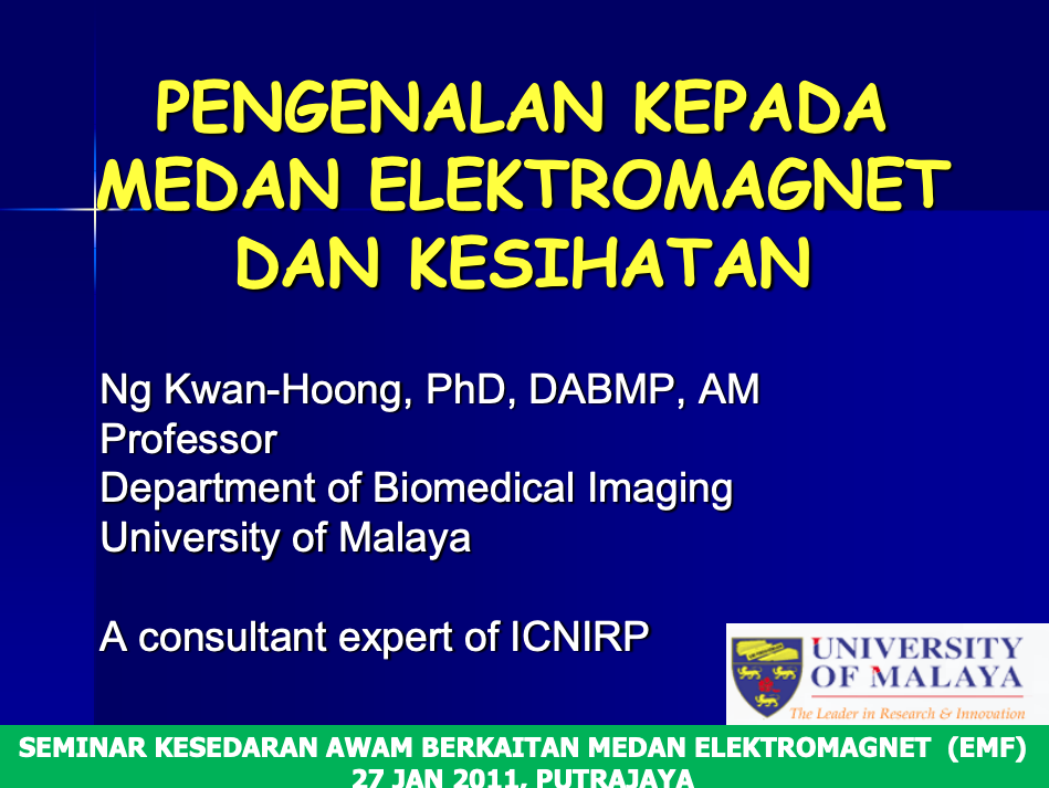 "Pengenalan Kepada Medan Elektromagnet Dan Kesihatan" By Prof Ng Kwan-Hoong