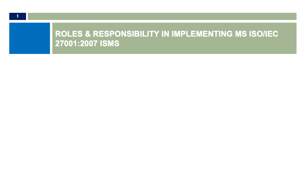 Roles & Responsibility In Implementing MS ISOIEC 270012007 ISMS