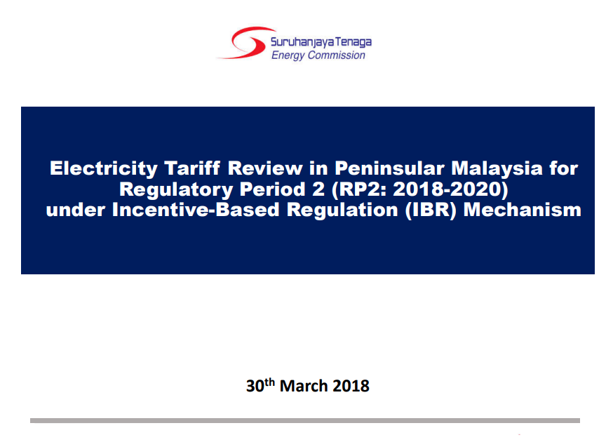 Electricity Tariff Review in Peninsular Malaysia for Regulatory Period 2 (RP2: 2018 &ndash; 2020) under Incentive-Based Regulation Mechanism
