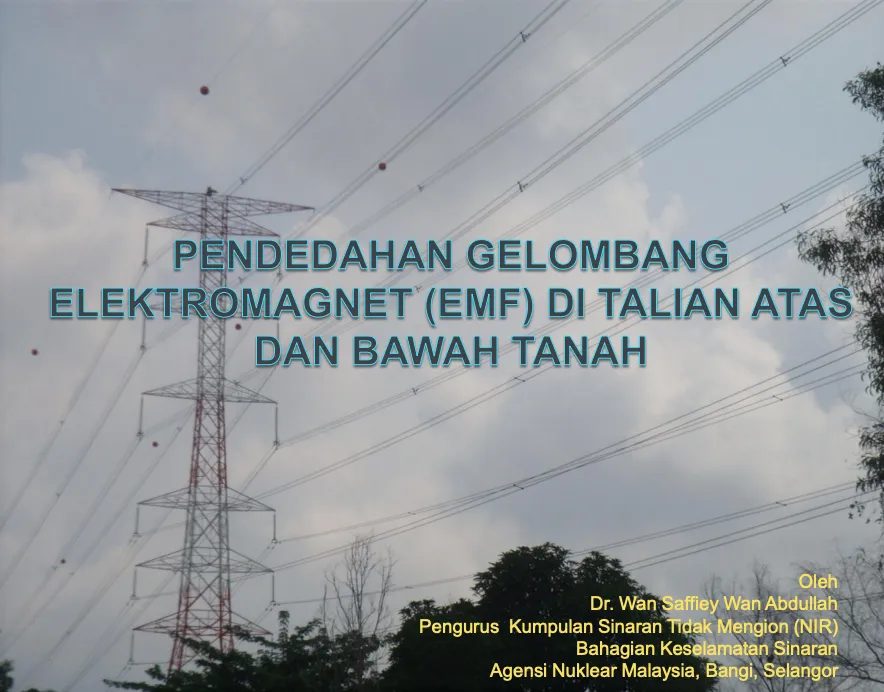 "Pendedahan Gelombang Elektromagnet (EMF) Di Talian Atas Dan Bawah Tanah" By Dr. Wan Saffiey Wan Abdullah
