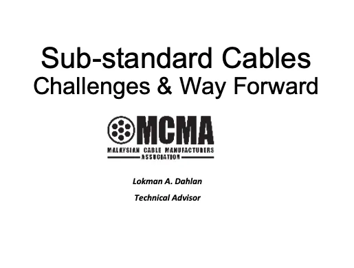 Sub-standard Cables Challenges & Way Forward